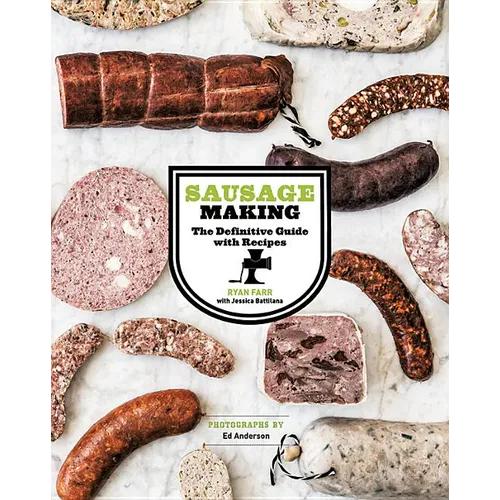 Sausage Making: The Definitive Guide with Recipes - Hardcover