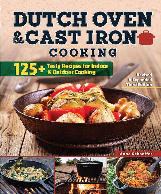 Dutch Oven & Cast Iron Cooking - 125 Tasty Recipes!