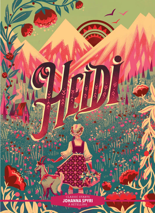 Heidi by Johanna Spyri (Abridged Edition): Classic Starts®️: