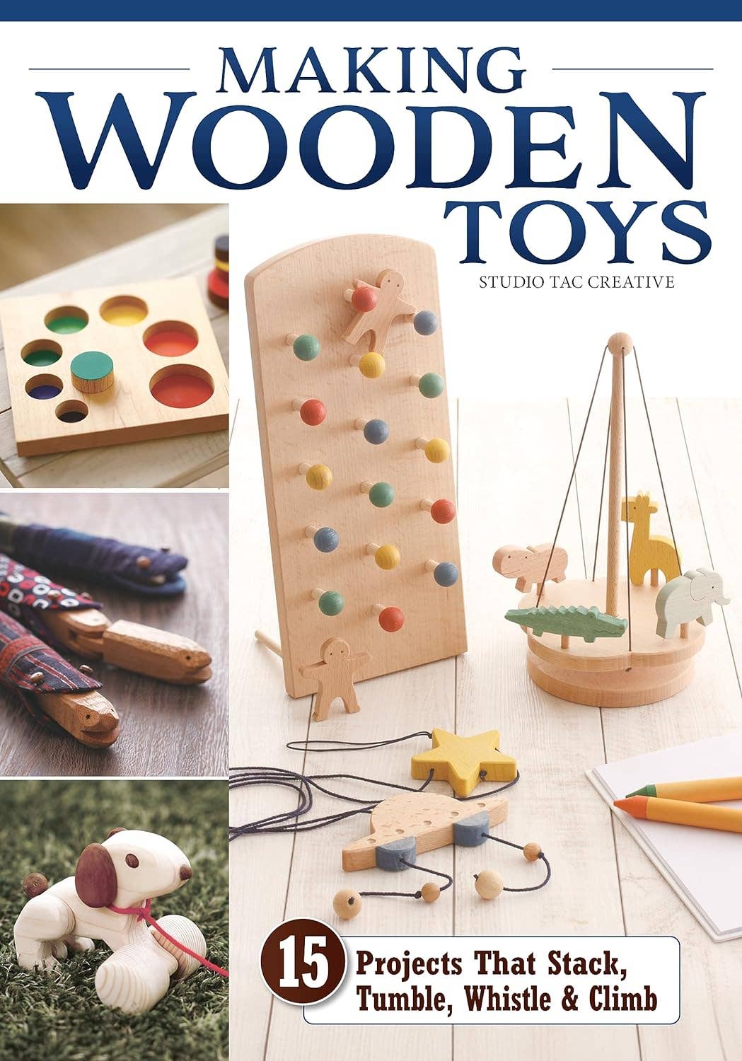 Making Wooden Toys - 15 Projects to Complete