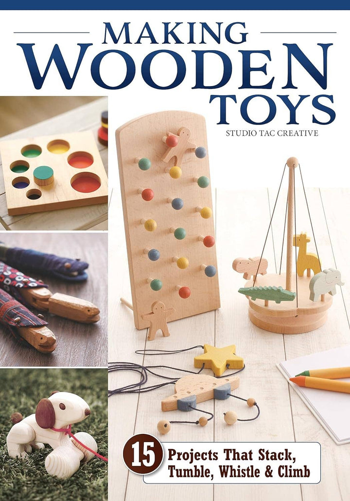 Making Wooden Toys - 15 Projects to Complete