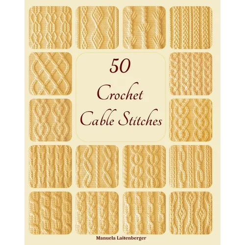 50 Crochet Cable Stitches - Paperback