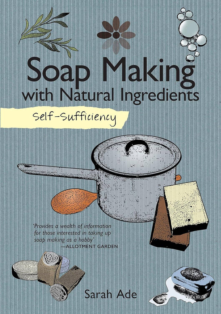 Self-Sufficiency: Soap Making with Natural Ingredients
