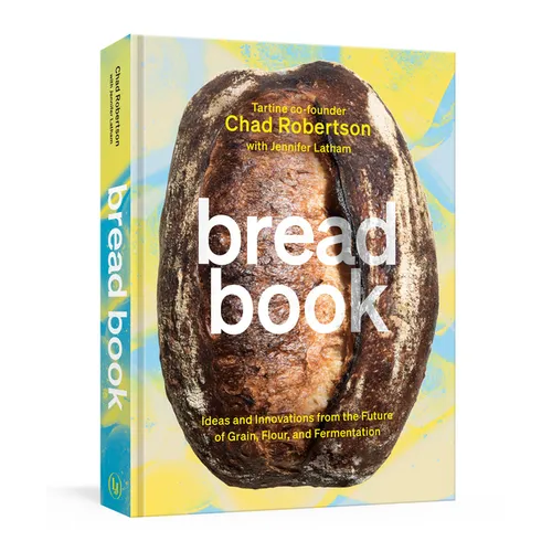 Bread Book: Ideas and Innovations from the Future of Grain, Flour, and Fermentation [A Cookbook] - Hardcover