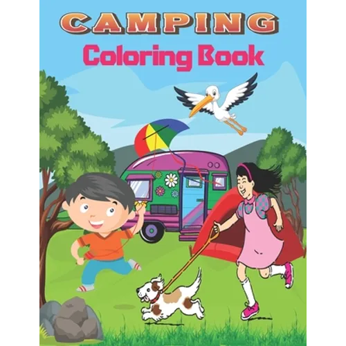 Camping Coloring Book: A Cute Kids Camping Coloring Book with Amazing Illustrations of Outdoors, , Mountains, kids Camping, Camping Gears, an - Paperback