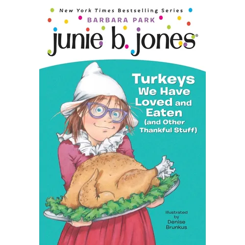 Junie B. Jones #28: Turkeys We Have Loved and Eaten (and Other Thankful Stuff) - Paperback