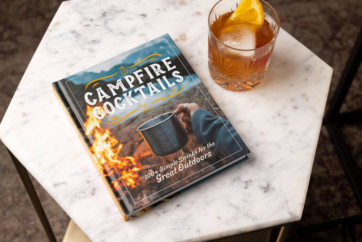 Campfire Cocktails: 100+ Simple Drinks