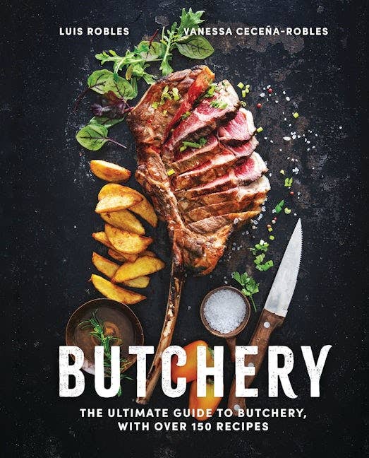 Butchery: The Ultimate Guide to Butchery & Over 100 Recipes