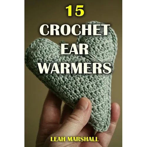15 Crochet Ear Warmers - Paperback