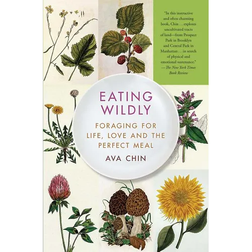 Eating Wildly: Foraging for Life, Love and the Perfect Meal - Paperback