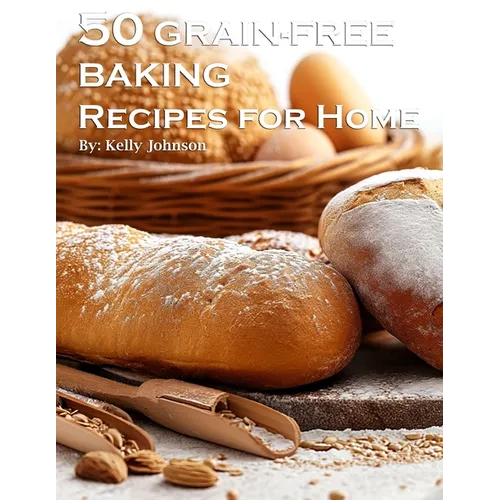 50 Grain-Free Baking Recipes for Home - Paperback
