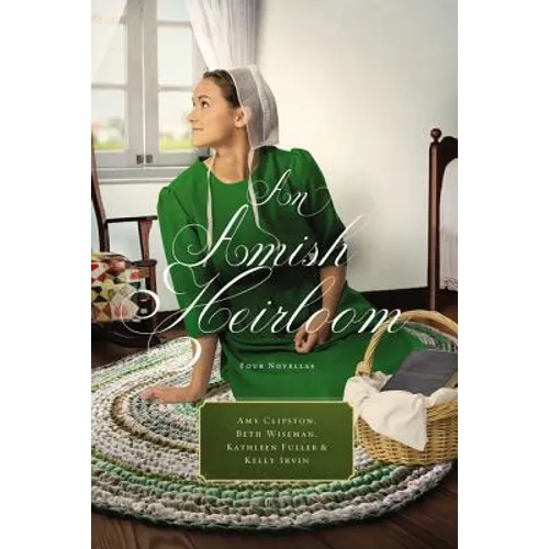 An Amish Heirloom: A Legacy of Love, the Cedar Chest, the Treasured Book, the Midwife's Dream - Paperback