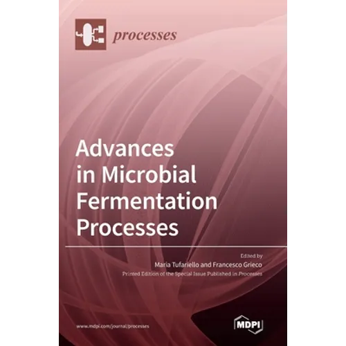 Advances in Microbial Fermentation Processes - Hardcover