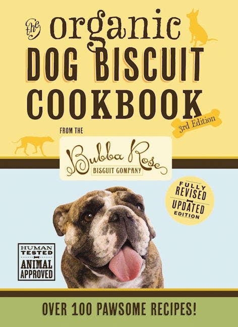 The Organic Dog Biscuit Cookbook