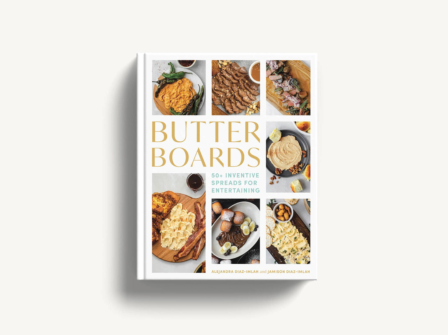 Butter Boards: 100 Inventive & Savory Spreads