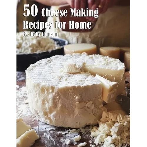50 Cheese Making Recipes for Home - Paperback