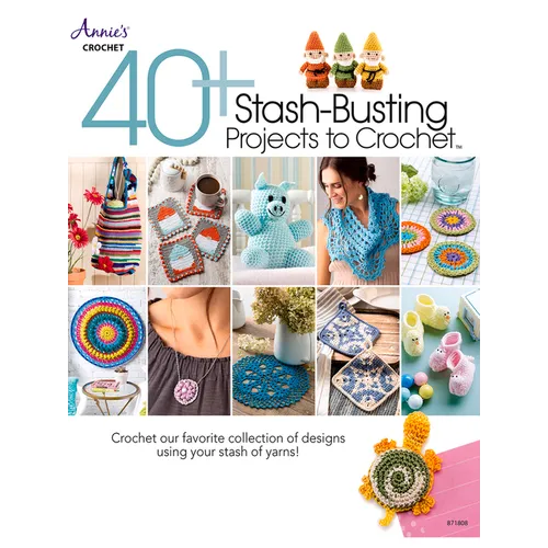 40+ Stash-Busting Projects to Crochet! - Paperback