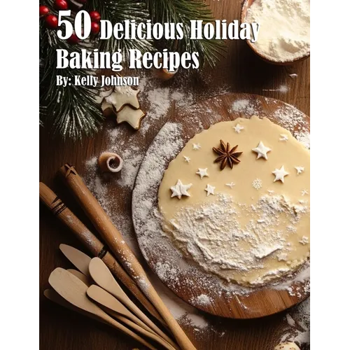 50 Delicious Holiday Baking Recipes - Paperback