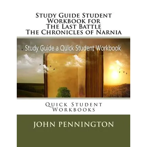 Study Guide Student Workbook for The Last Battle The Chronicles of Narnia: Quick Student Workbooks - Paperback