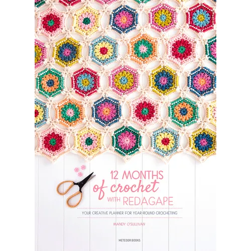12 Months of Crochet with Redagape: Your Creative Planner for Year-Round Crocheting - Hardcover