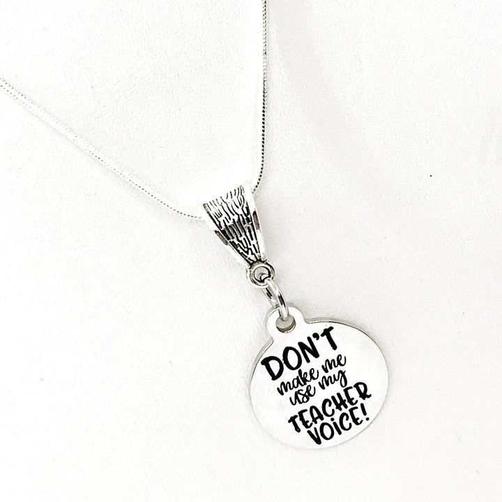 Teacher Gift, Don’t Make Me Use My Teacher Voice Necklace, Teacher Necklace, New Teacher Gift,  Teacher Christmas Gift, Teacher Graduation