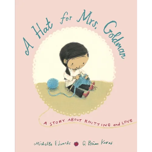 A Hat for Mrs. Goldman: A Story about Knitting and Love - Hardcover