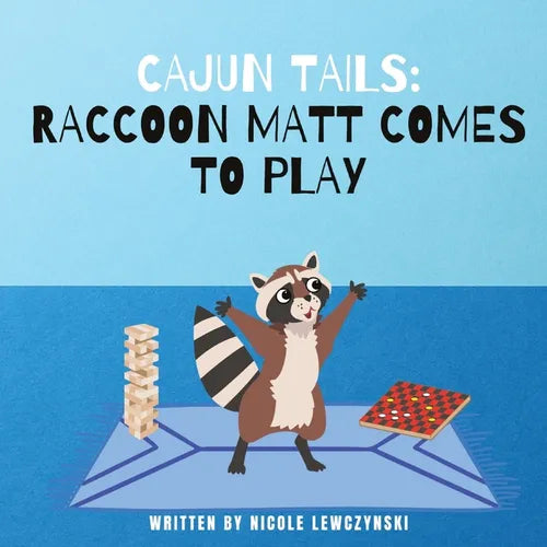 Cajun Tails: Raccoon Matt Comes to Play - Paperback